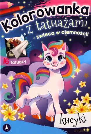 Kucyki. Kolorowanka z tatuażami - świecą w ciemności! - Opracowanie zbiorowe [KSIĄŻKA]