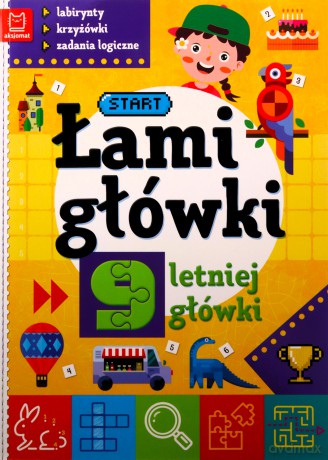 Łamigłówki 9-letniej główki. Labirynty, krzyżówki, zadania logiczne - Opracowanie zbiorowe [KSIĄŻKA]