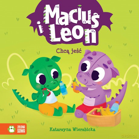 Maciuś i Leon chcą jeść. Maciuś i Leon - Katarzyna Wierzbicka [KSIĄŻKA]