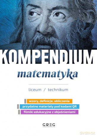 Matematyka. Kompendium. Liceum/technikum - Opracowanie zbiorowe [KSIĄŻKA]