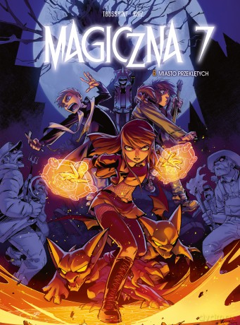 Miasto przeklętych. Magiczna 7 (Tom 6) - Kid Toussaint [KOMIKS]
