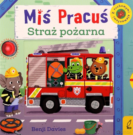 Miś Pracuś. Przesuń paluszkiem. Straż pożarna - Benji Davies [KSIĄŻKA]