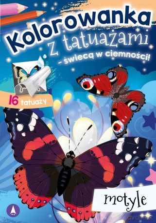 Motyle. Kolorowanka z tatuażami - świecą w ciemności! - Opracowanie zbiorowe [KSIĄŻKA]