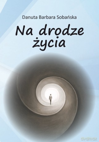 Na drodze życia - Danuta Barbara Sobańska [KSIĄŻKA]