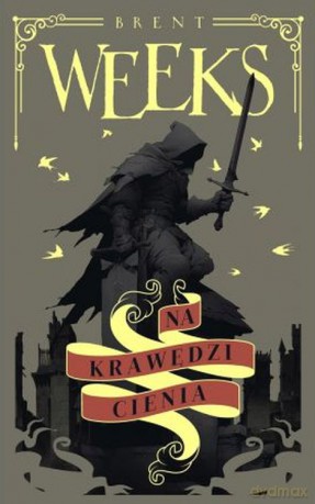 Na krawędzi cienia. Nocny Anioł (Tom 2) - Brent Weeks [KSIĄŻKA]
