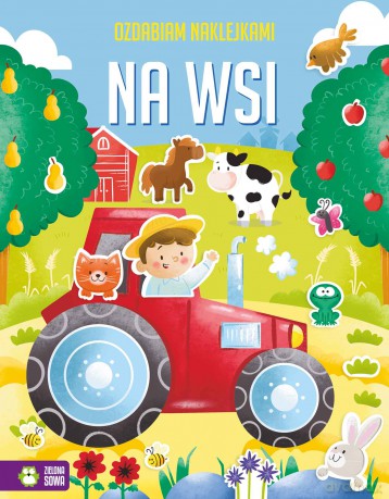 Na wsi. Ozdabiam naklejkami - Opracowanie zbiorowe [KSIĄŻKA]