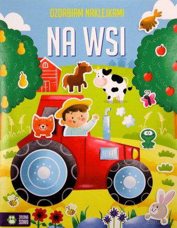 Na wsi. Ozdabiam naklejkami - Opracowanie zbiorowe [KSIĄŻKA]
