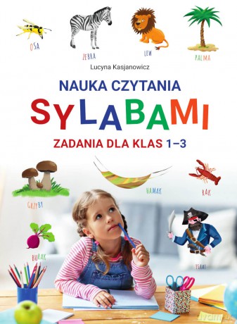 Nauka czytania sylabami. Zadania dla klas 1-3 - Lucyna Kasjanowicz [KSIĄŻKA]