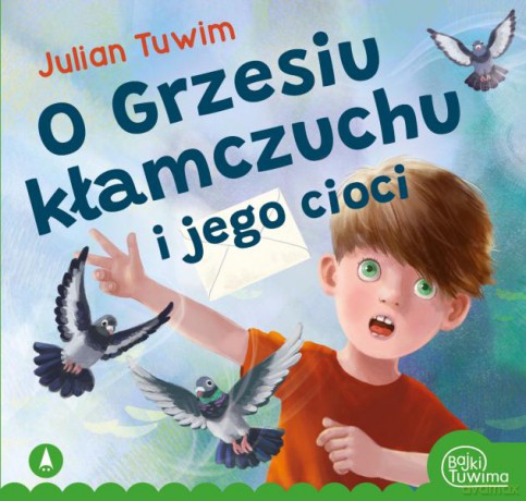 O Grzesiu kłamczuchu i jego cioci - Julian Tuwim, Kazimierz Wasilewski [KSIĄŻKA]
