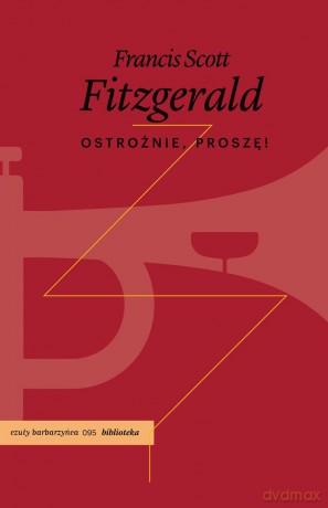 Ostrożnie, proszę! - Francis Scott Fitzgerald [KSIĄŻKA]