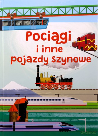Pociągi i inne pojazdy szynowe - Jarosław Górski, Piotr Brydak [KSIĄŻKA]