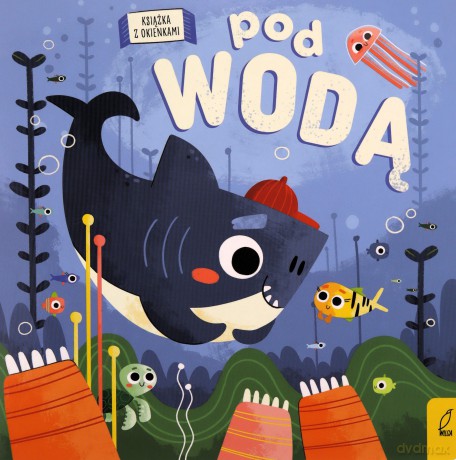 Pod wodą. Bajkowe okienka - Opracowanie zbiorowe [KSIĄŻKA]