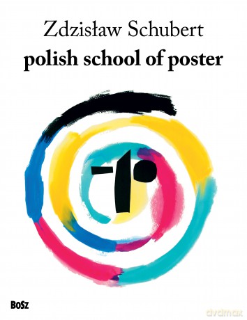 Polish school of poster - Zdzisław Schubert [KSIĄŻKA]