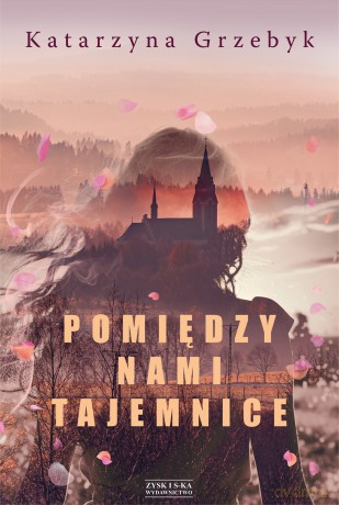 Pomiędzy nami tajemnice - Katarzyna Grzebyk [KSIĄŻKA]