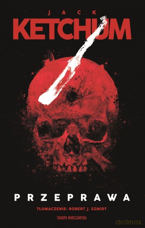 Przeprawa - Jack Ketchum [KSIĄŻKA]