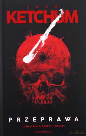 Przeprawa - Jack Ketchum [KSIĄŻKA]