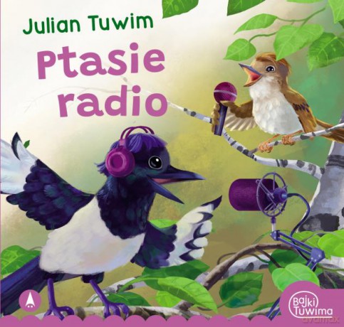 Ptasie radio - Julian Tuwim, Kazimierz Wasilewski [KSIĄŻKA]