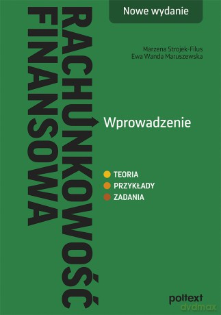Rachunkowość finansowa. Wprowadzenie - Marzena Strojek-Filus, Ewa Wanda Maruszewska [KSIĄŻKA]