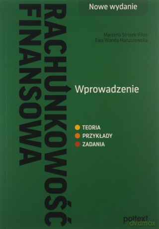 Rachunkowość finansowa. Wprowadzenie - Marzena Strojek-Filus, Ewa Wanda Maruszewska [KSIĄŻKA]