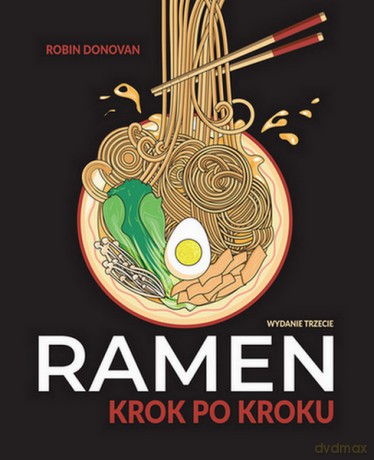 Ramen krok po kroku - Robin Donovan [KSIĄŻKA]