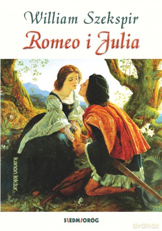 Romeo i Julia - William Szekspir [KSIĄŻKA]