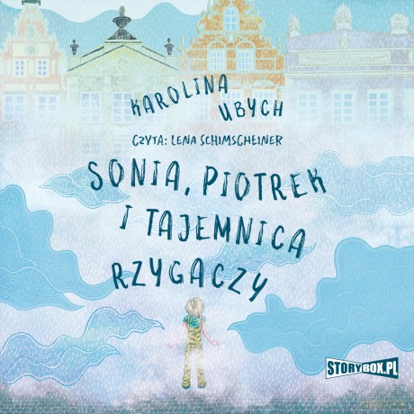 Sonia, Piotrek i tajemnica rzygaczy - Karolina Ubych [AUDIOBOOK]