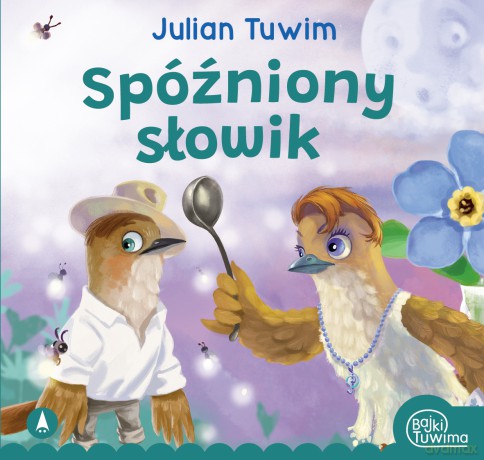Spóźniony słowik - Julian Tuwim, Kazimierz Wasilewski [KSIĄŻKA]