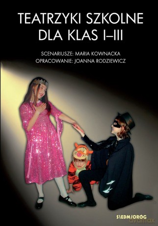 Teatrzyki szkolne dla klas I-III - Maria Kownacka, Joanna Rodziewicz [KSIĄŻKA]
