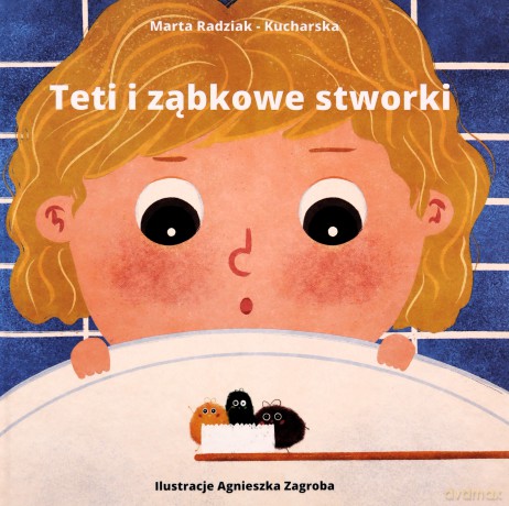Teti i ząbkowe stworki - Marta Radziak-Kucharska [KSIĄŻKA]