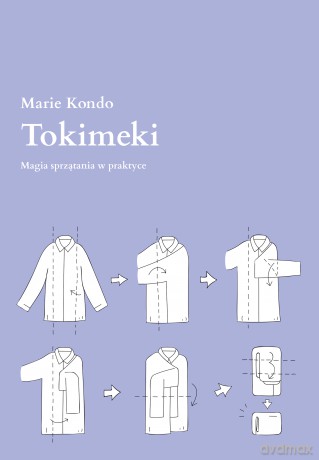 Tokimeki. Magia sprzątania w praktyce - Marie Kondo [KSIĄŻKA]