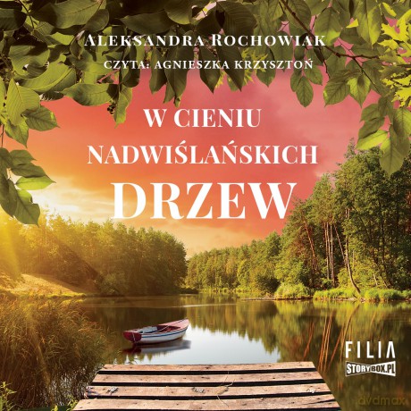 W cieniu nadwiślańskich drzew - Aleksandra Rochowiak [AUDIOBOOK]