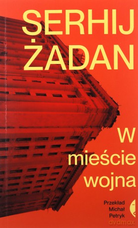 W mieście wojna - Serhij Żadan [KSIĄŻKA]