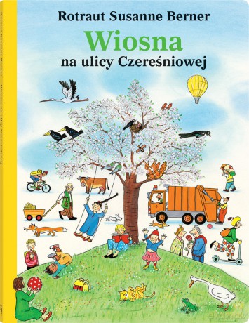Wiosna na ulicy Czereśniowej - Rotraut Susanne Berner [KSIĄŻKA]