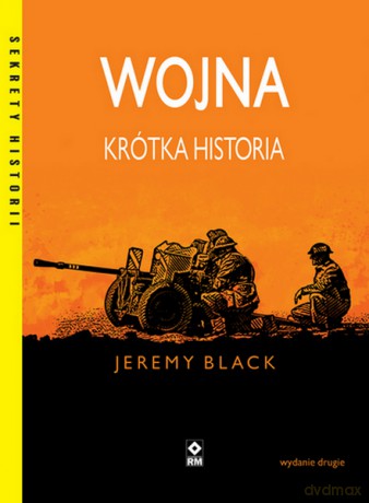 Wojna Krótka historia - Jeremy Black [KSIĄŻKA]