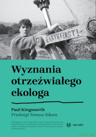Wyznania otrzeźwiałego ekologa - Paul Kingsnorth [KSIĄŻKA]