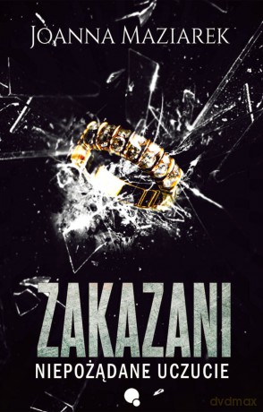 Zakazani. Niepożądane uczucie - Joanna Maziarek [KSIĄŻKA]