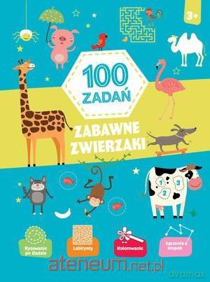 100 zadań. Zabawne zwierzaki [KSIĄŻKA]