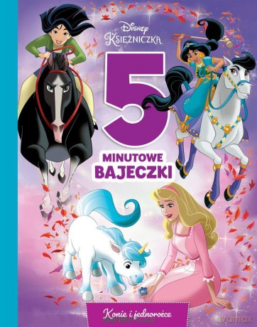 5-minutowe bajeczki. Konie i jednorożce. Disney - Ewa Tarnowska [KSIĄŻKA]