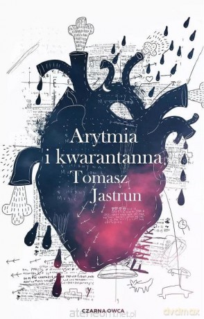 Arytmia i kwarantanna - Tomasz Jastrun [KSIĄŻKA]