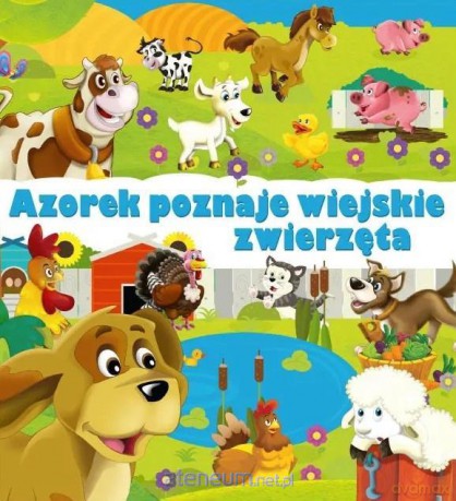 Azorek poznaje wiejskie zwierzęta [KSIĄŻKA]