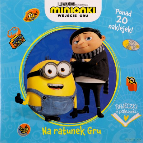 Bajeczki z półeczki. Na ratunek Gru. Minionki [KSIĄŻKA]