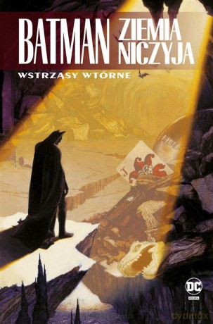 Batman. Ziemia niczyjan (Tom 2) Wstrząsy wtórne [KOMIKS]
