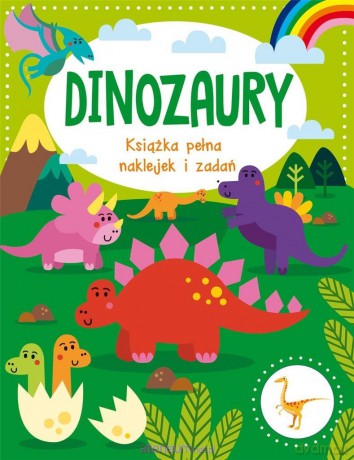 Dinozaury. Książka pełna naklejek i zadań [KSIĄŻKA]