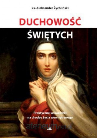 Duchowość świętych - Aleksander Żychliński [KSIĄŻKA]