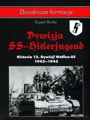 Dywizja SS-Hitlerjugend. Historia 12. Dywizji Waff - Rupert Butler [KSIĄŻKA]