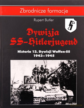 Dywizja SS-Hitlerjugend. Historia 12. Dywizji Waff - Rupert Butler [KSIĄŻKA]