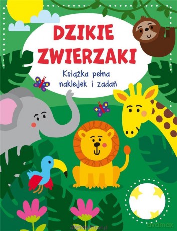 Dzikie zwierzaki. Książka pełna naklejek i zadań [KSIĄŻKA]