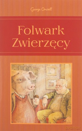 Folwark zwierzący - George Orwell [KSIĄŻKA]