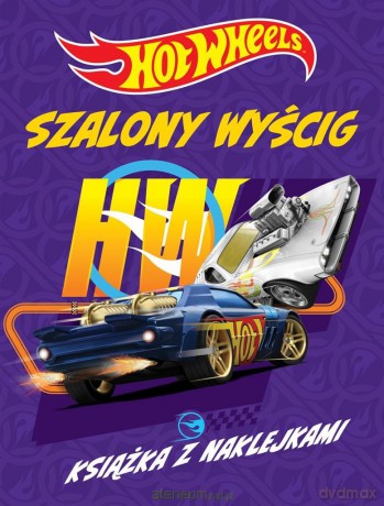 Hot Wheels Szalony wyścig. Książka z naklejkami [KSIĄŻKA]