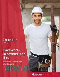 Im Beruf Neu Fachwortschatztrainer Bau [KSIĄŻKA]